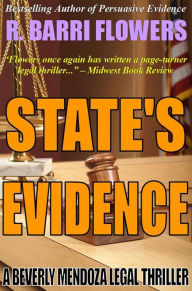 Title: State's Evidence: A Beverly Mendoza Legal Thriller, Author: R. Barri Flowers