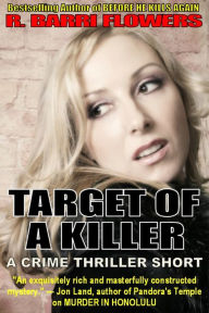 Title: Target of a Killer (A Crime Thriller Short), Author: R. Barri Flowers