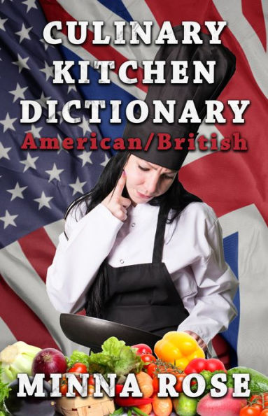 Culinary Kitchen Dictionary: American / British