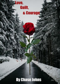 Title: Love, Guilt, and Courage, Author: Chase Johns