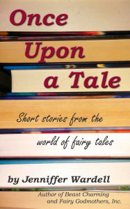 Title: Once Upon a Tale, Author: Jenniffer Wardell