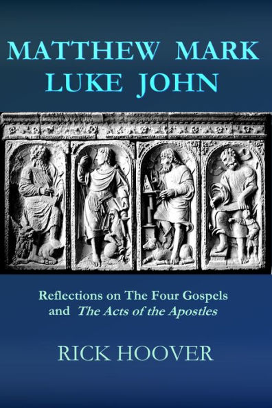 Matthew Mark Luke John