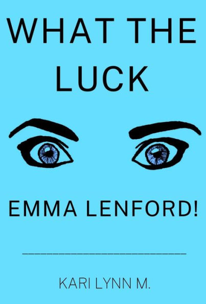 What the Luck, Emma Lenford!