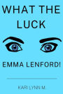 What the Luck, Emma Lenford!