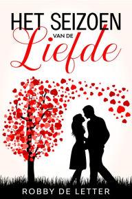 Title: Het seizoen van de liefde, Author: Robby De Letter
