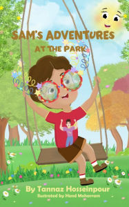 Title: Sam's Adventures At The Park, Author: Tannaz Hosseinpour