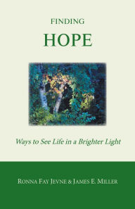 Title: Finding Hope: Ways Of Seeing Life In A Brighter Light, Author: Ronna Fay Jevne