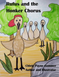 Title: Rufus and the Honker Chorus, Author: Chlele Gummer