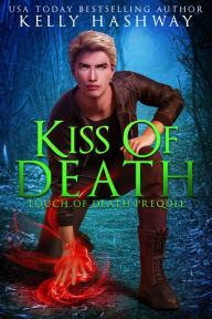 Title: Kiss of Death (Touch of Death 0), Author: Kelly Hashway