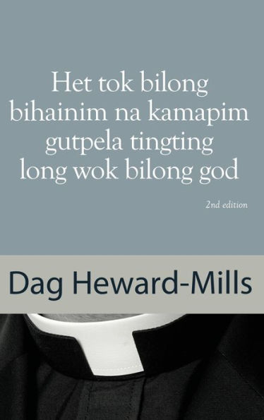 Het Tok Bilong Bihainim Na Kamapim Gutpela Tingting Long Wok Bilong God