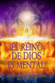 Title: El Reino de Dios es Mental, Author: Alba Ruiz