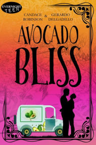 Title: Avocado Bliss, Author: Candace Robinson