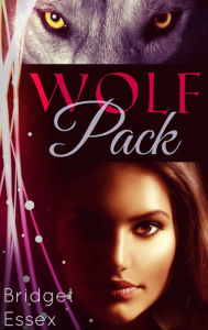 Title: Wolf Pack, Author: Bridget Essex