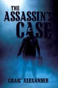 Title: The Assassin's Case, Author: Craig Alexander