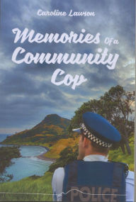 Title: Memories of a Community Cop, Author: Caroline Lawson