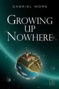 Title: Growing Up Nowhere, Author: Gabriel More