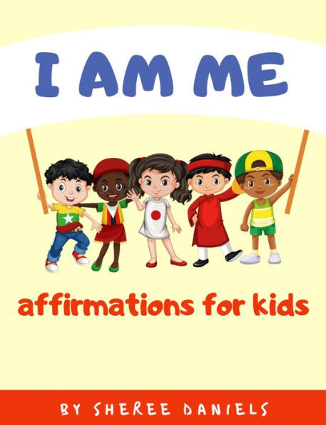 I Am Me: Affirmations for Kids