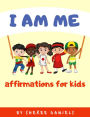 I Am Me: Affirmations for Kids
