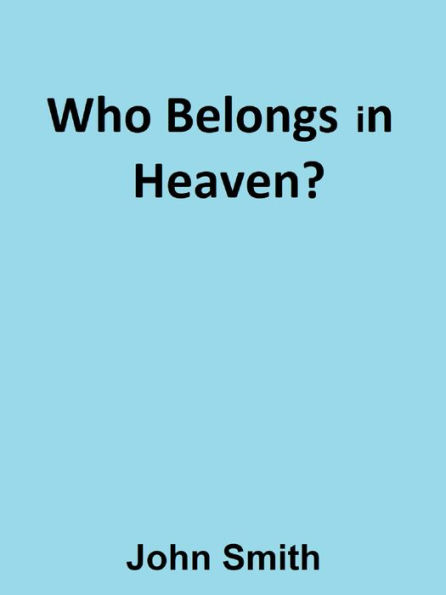 Who Belongs in Heaven?