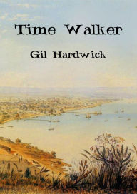 Title: Time Walker, Author: Gil Hardwick