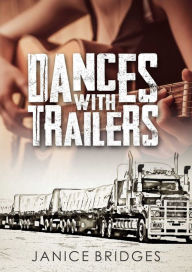 Title: Dances With Trailers, Author: Janice Bridges