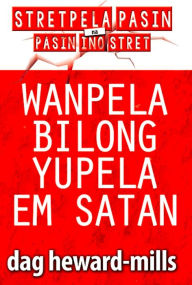 Title: Wanpela Bilong Yupela Em Satan, Author: Dag Heward-Mills