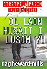 Title: Ol Lain Husait I Lusim Yu, Author: Dag Heward-Mills