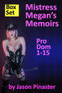 Mistress Megan's Memoirs: Pro Dom 1-15
