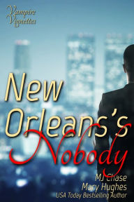 Title: New Orleans's Nobody: Vampire Vignettes, Author: Mary Hughes