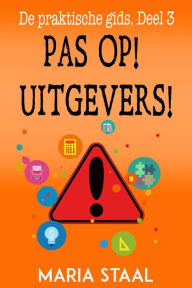 Title: Pas op! Uitgevers!, Author: Maria Staal