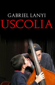 Title: Uscolia, Author: Gabriel Lanyi