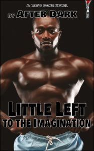 Title: Little Left To The Imagination, Author: After Dark