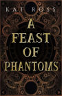 A Feast of Phantoms