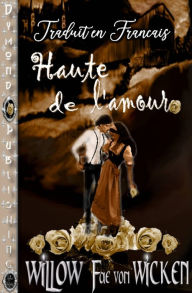 Title: Haute de L'amour: Traduit en français, Author: Willow Fae von Wicken