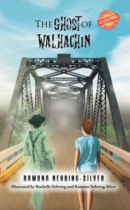 Title: The Ghost of Walhachin, Author: Ramona Nehring-Silver