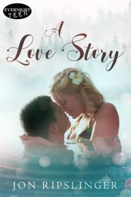 Title: A Love Story, Author: Jon Ripslinger