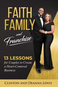 Title: Faith, Family, and Franchise, Author: Clinton Lewis