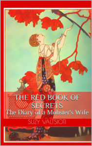 Title: The Red Book of Secrets: The Diary of a Mobster's Wife, Author: Suzy Valtsioti