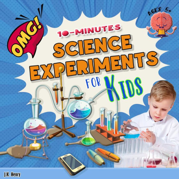 Science Experiments for Kids: 10 Minutes Science Experiments for Kids