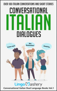 Title: Conversational Italian Dialogues: Over 100 Italian Conversations and Short Stories, Author: Lingo Mastery