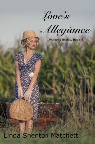 Title: Love's Allegiance, Author: Linda Shenton Matchett