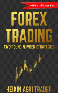 Title: Forex Trading: Two round number strategies, Author: Heikin Ashi Trader