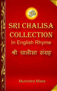 Title: Sri Chalisa Collection in English Rhyme, Author: Munindra Misra