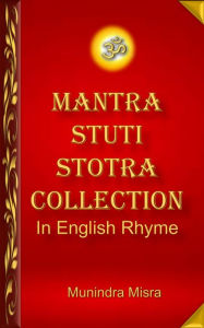 Title: Mantra Stuti Stotra Collection In English Rhyme, Author: Munindra Misra