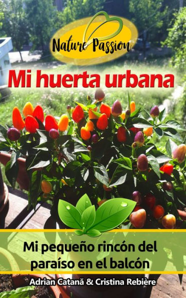 Mi huerta urbana: Mi pequeño rincón del paraíso en el balcón