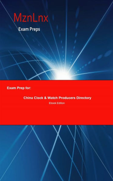 Exam Prep for:: China Clock & Watch Producers Directory