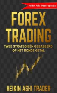 Title: Forex trading: Twee strategieën gebaseerd op het ronde getal, Author: Heikin Ashi Trader
