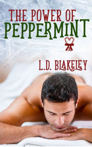 Title: The Power of Peppermint, Author: L.D. Blakeley