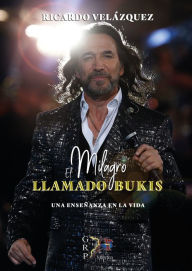 Title: El milagro llamado Bukis, Author: Ricardo Velázquez