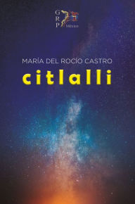 Title: Citlalli, Author: María del Rocío Castro Ulloa